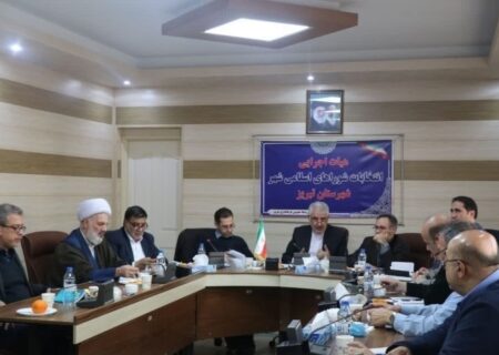 پایان بررسی صلاحیت داوطلبان شوراهای شهر در هیأت اجرایی تبریز